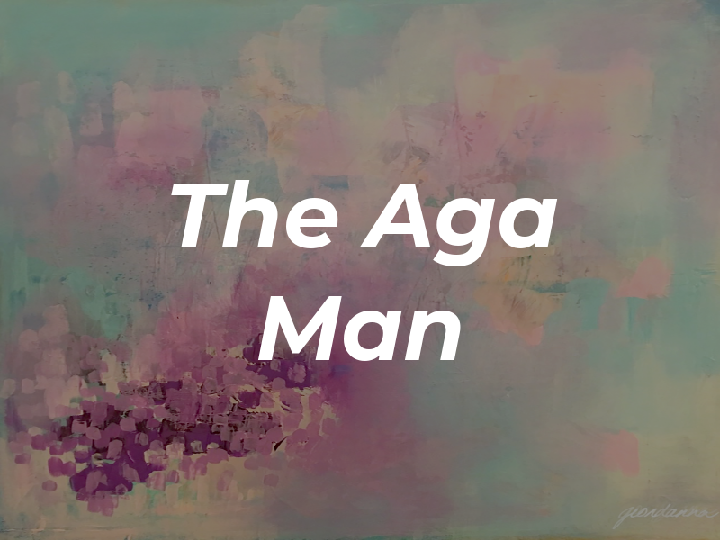 The Aga Man