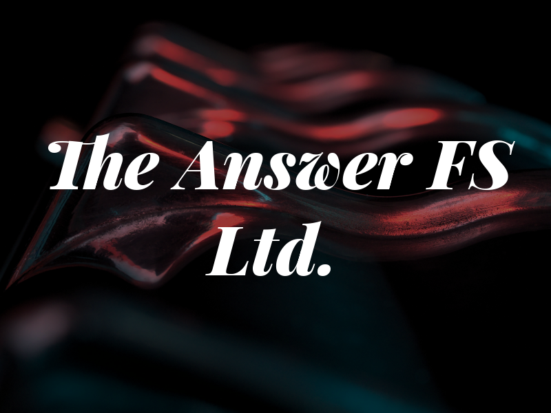 The Answer FS Ltd.