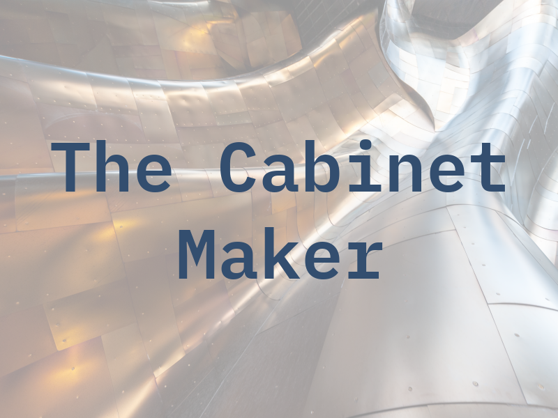 The Cabinet Maker