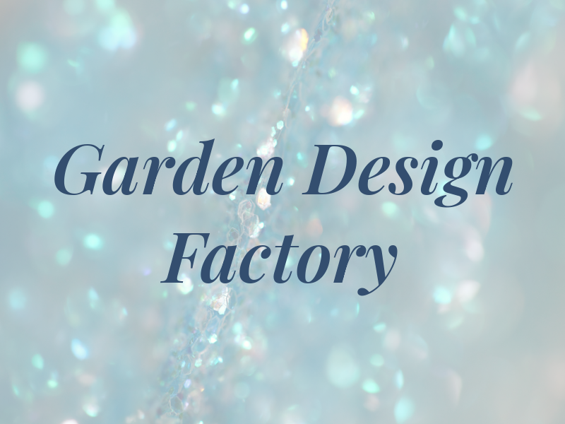 The Garden Design Factory
