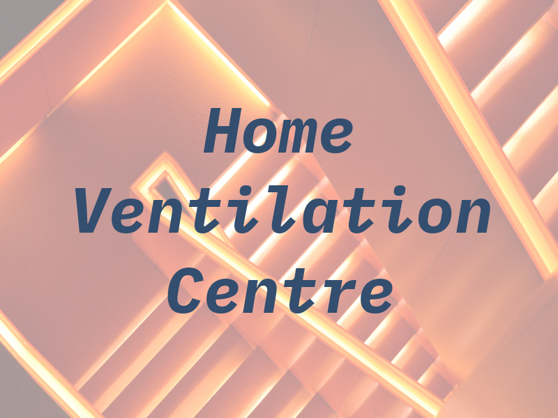The Home Ventilation Centre