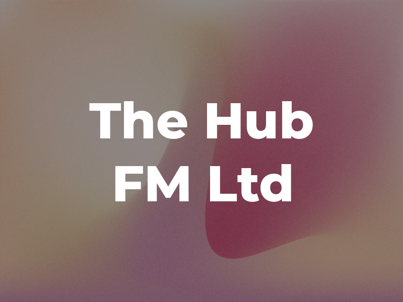 The Hub FM Ltd