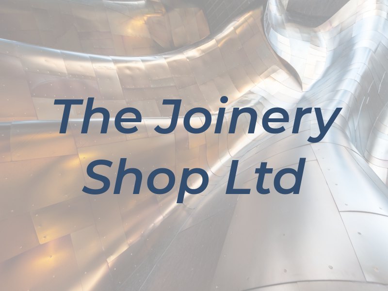 The Joinery Shop Ltd
