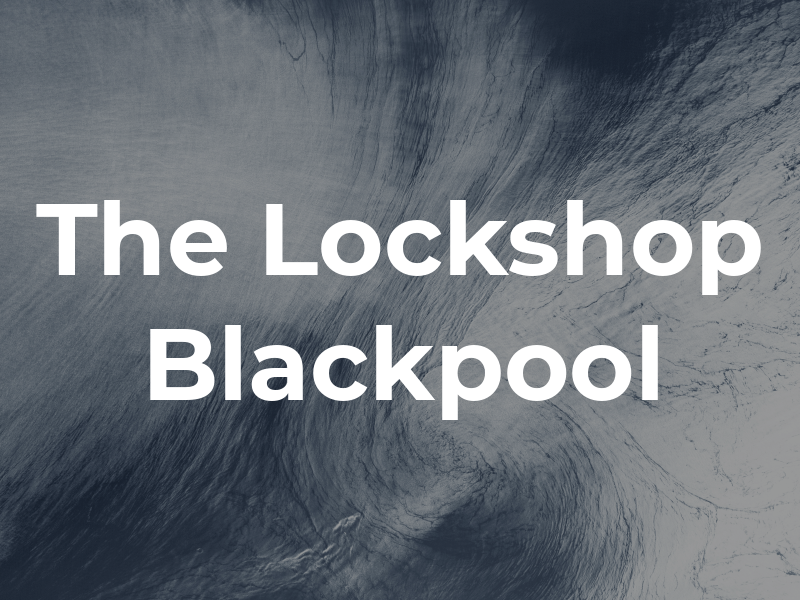 The Lockshop Blackpool