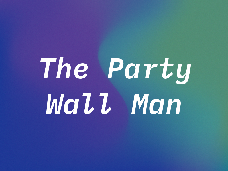 The Party Wall Man