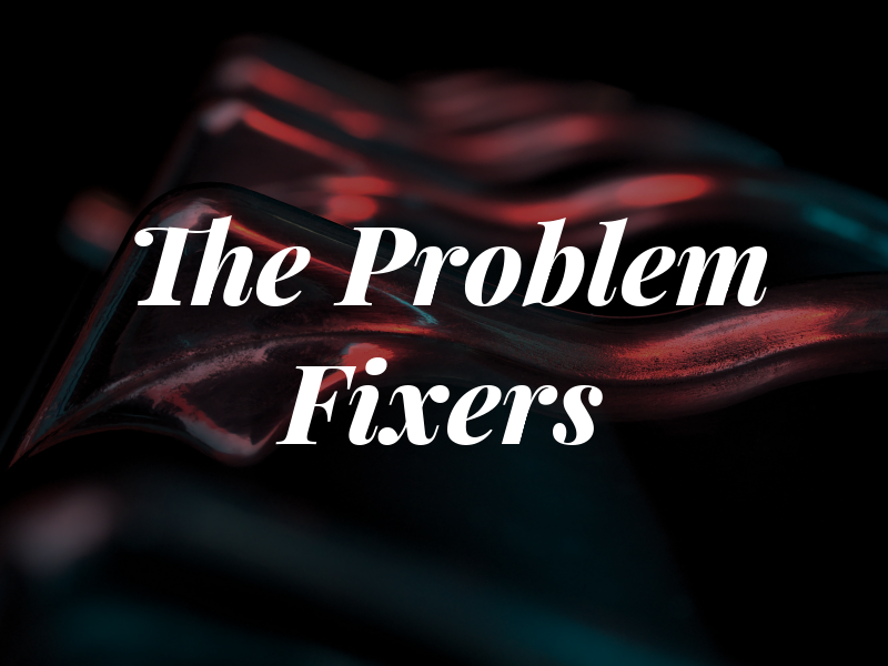 The Problem Fixers