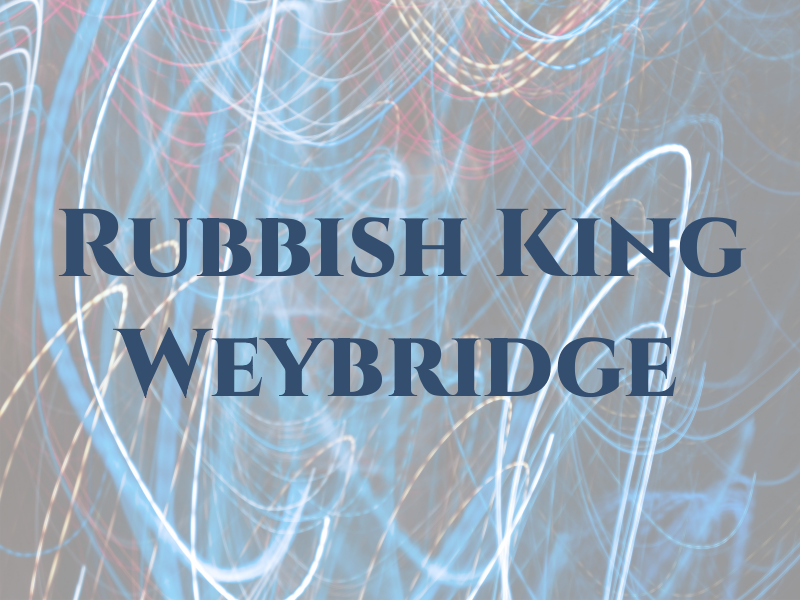The Rubbish King Weybridge
