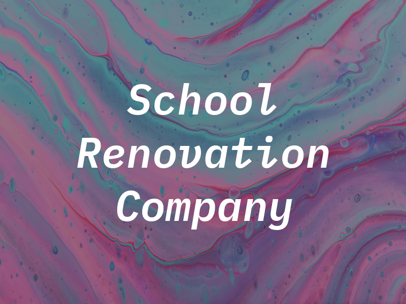 The School Renovation Company Ltd
