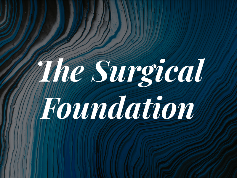 The Surgical Foundation