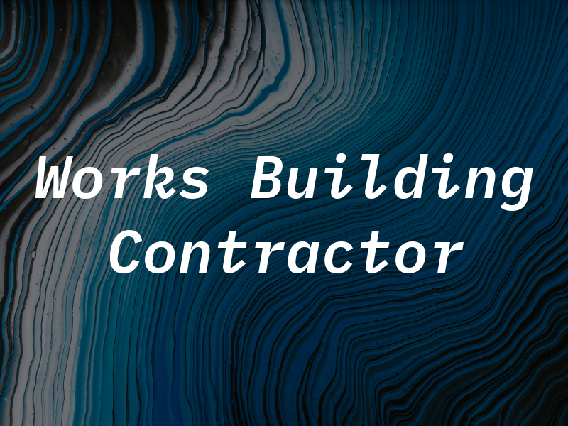The Works Building Contractor