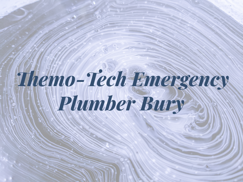 Themo-Tech Emergency Plumber In Bury