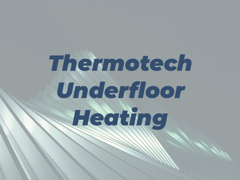 Thermotech Underfloor Heating