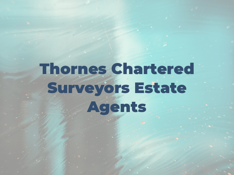 Thornes Chartered Surveyors and Estate Agents