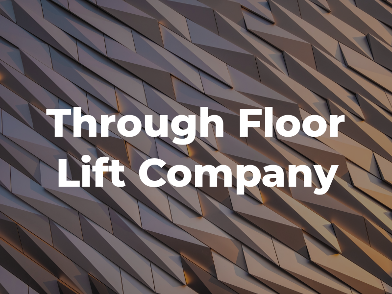 Through Floor Lift Company