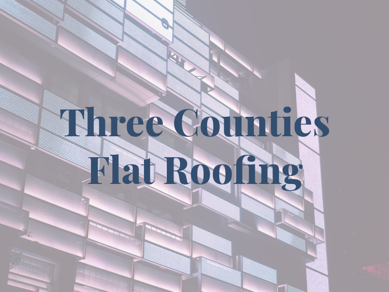 Three Counties Flat Roofing