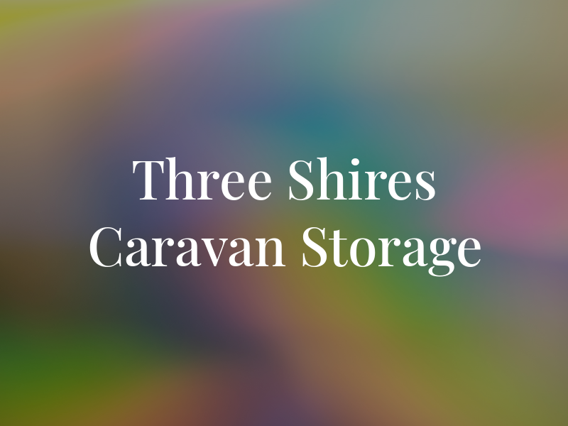 Three Shires Caravan Storage