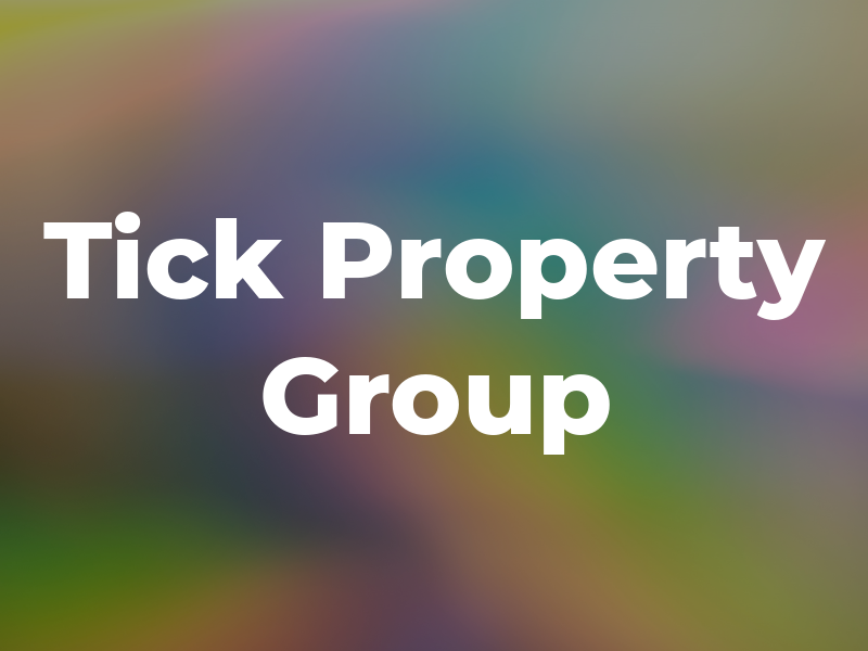 Tick Property Group