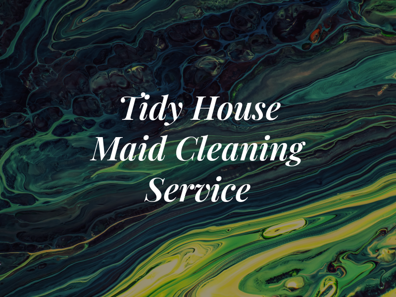 Tidy House Maid & Cleaning Service