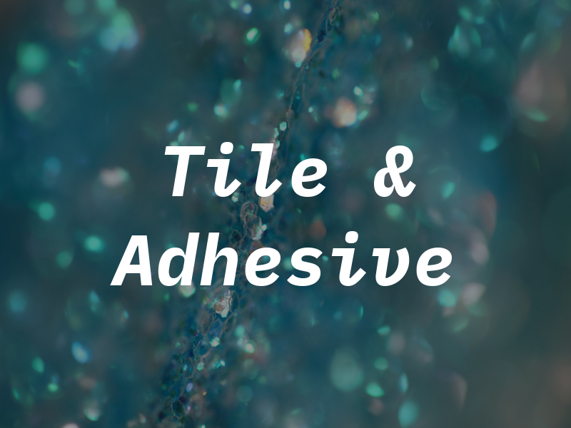 Tile & Adhesive