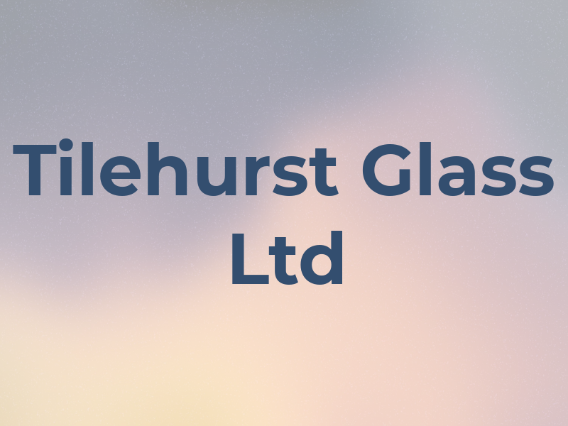 Tilehurst Glass Ltd
