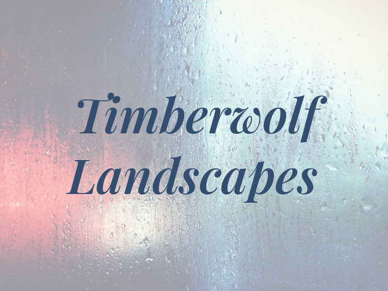 Timberwolf Landscapes
