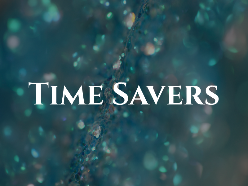 Time Savers