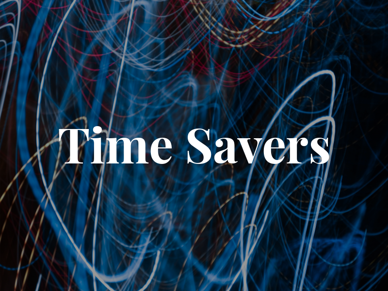 Time Savers