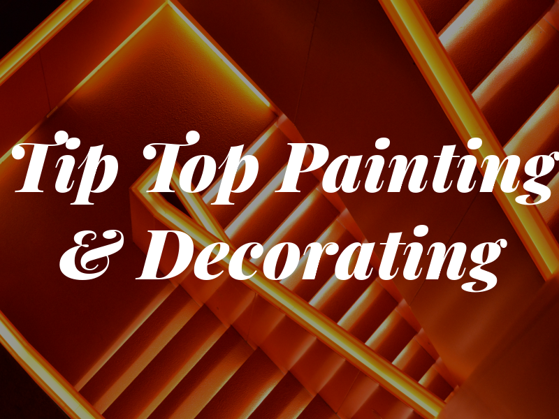 Tip Top Painting & Decorating