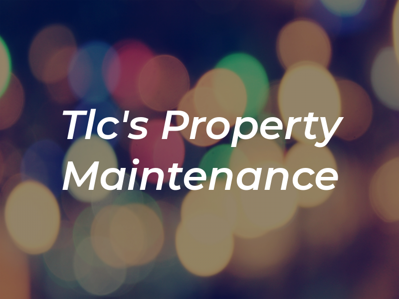 Tlc's Property Maintenance