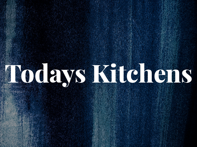 Todays Kitchens
