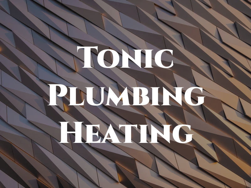 Tonic Plumbing & Heating