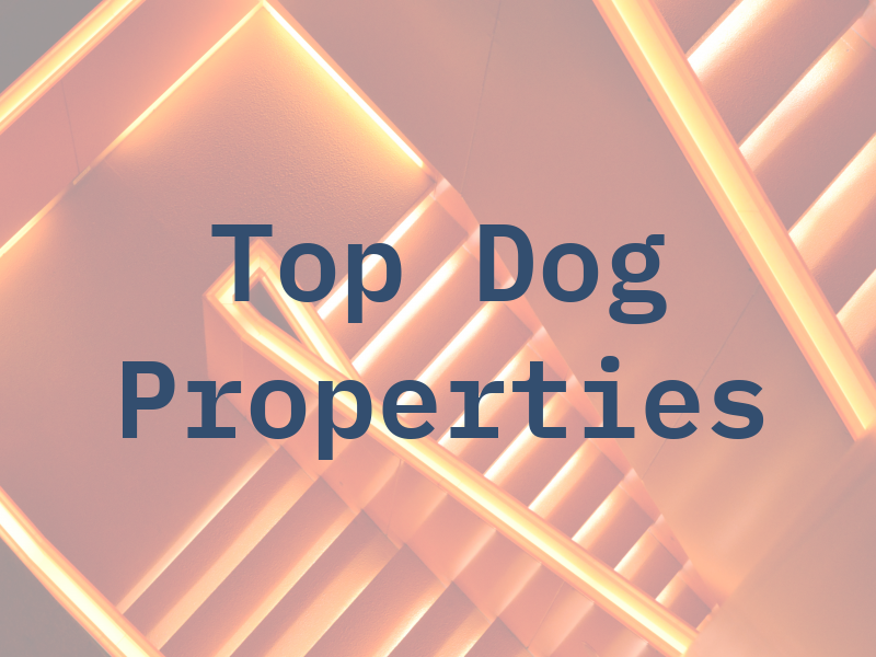 Top Dog Properties