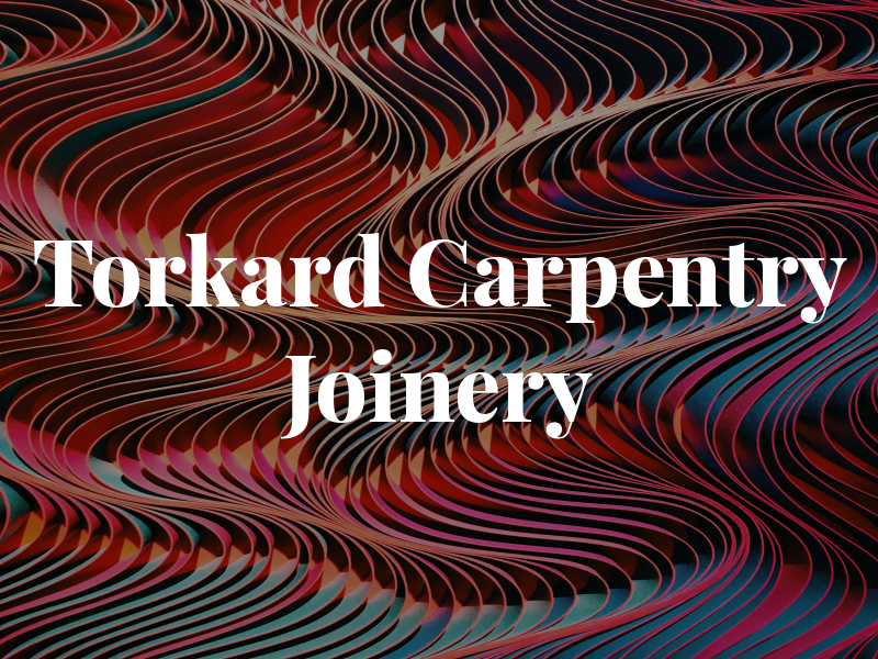 Torkard Carpentry & Joinery Ltd