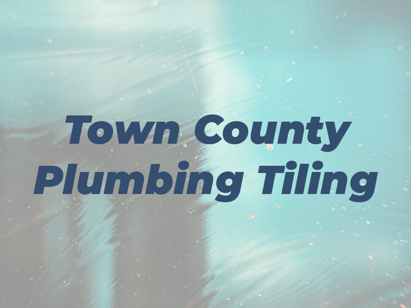 Town & County Plumbing & Tiling