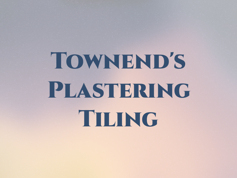 Townend's Plastering & Tiling
