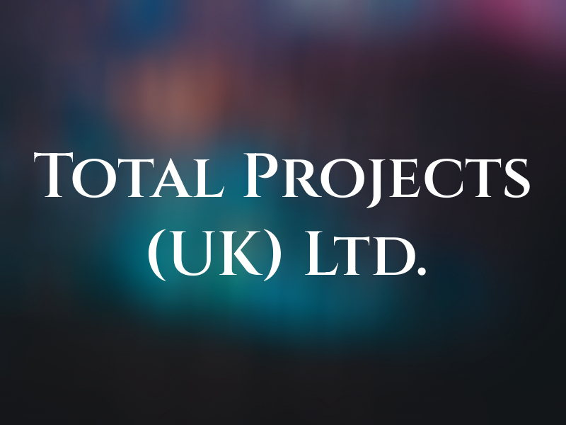 Total Projects (UK) Ltd.