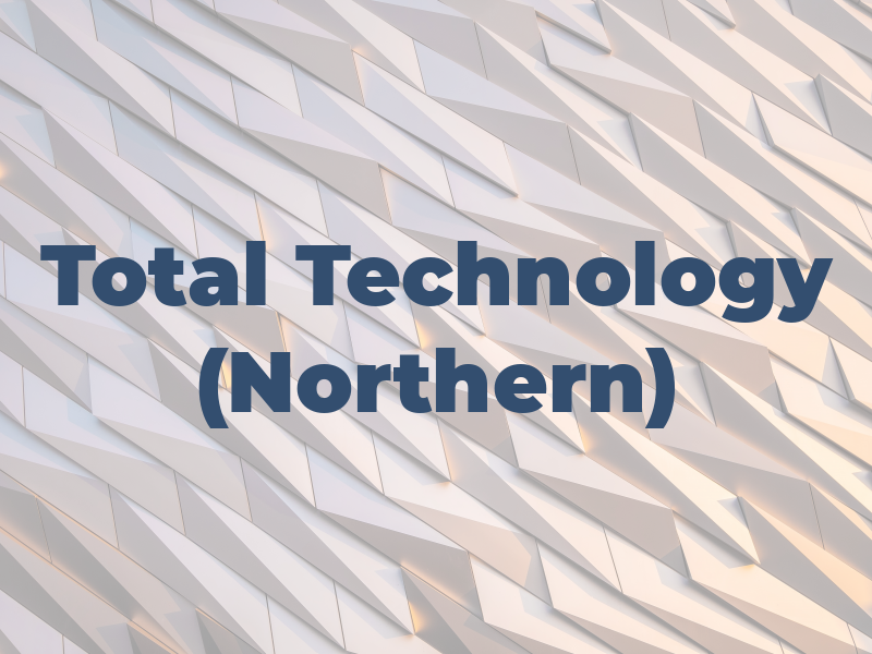 Total Technology (Northern) Ltd