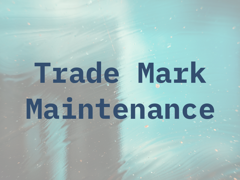 Trade Mark Maintenance