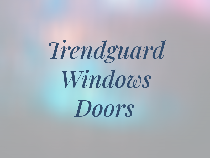 Trendguard Windows & Doors