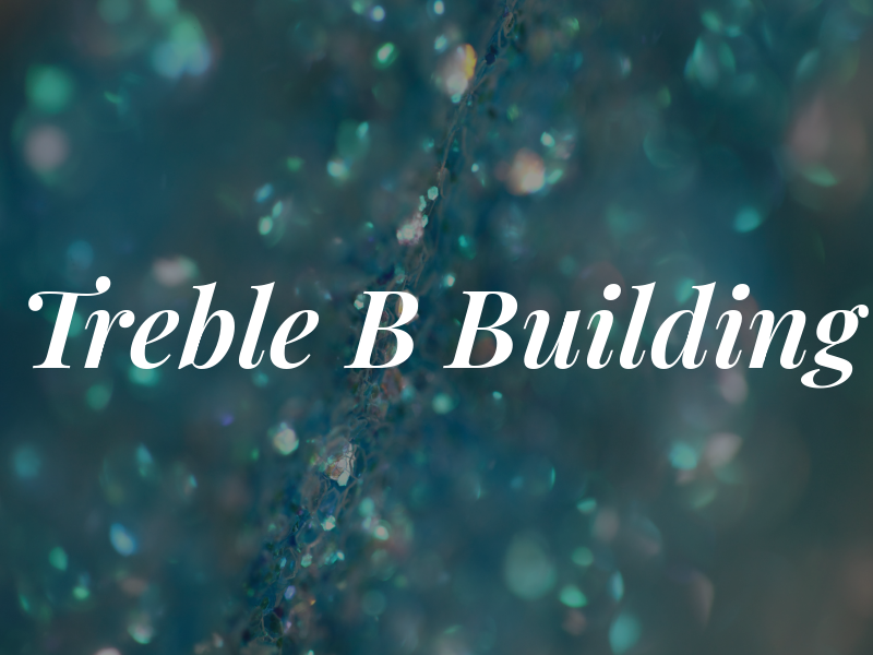 Treble B Building