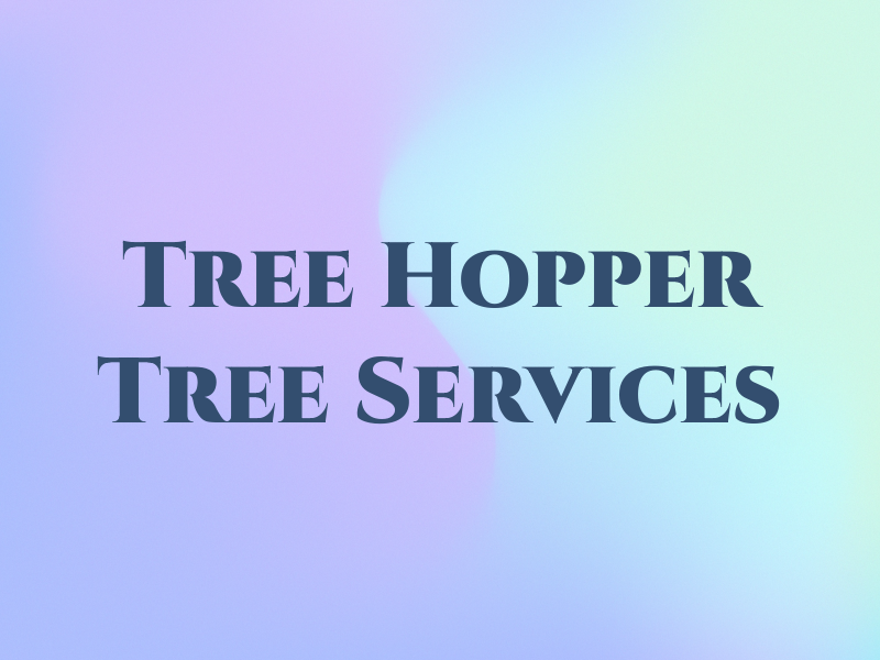 Tree Hopper Tree Services