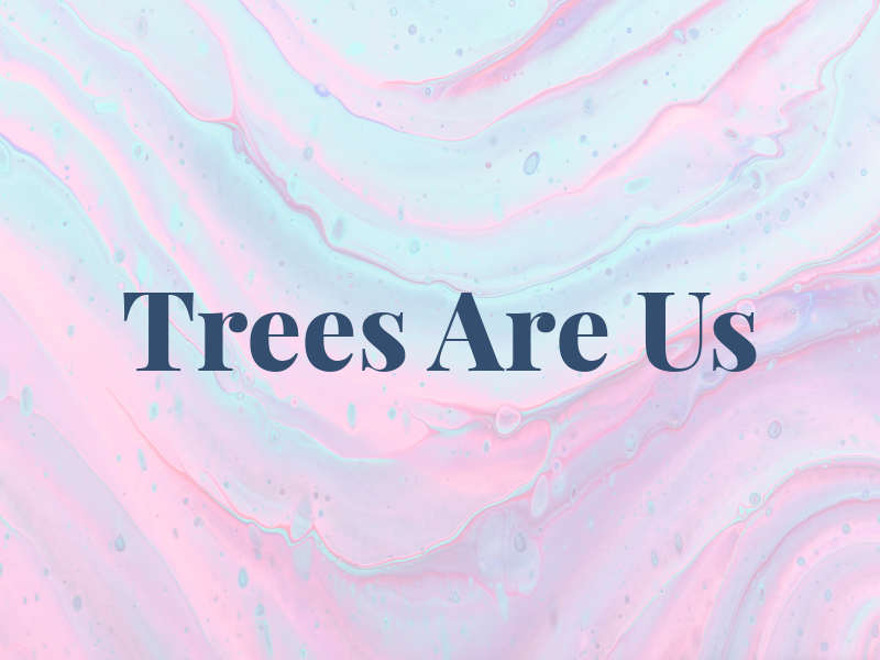 Trees Are Us