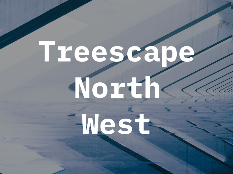 Treescape North West