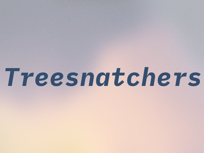 Treesnatchers
