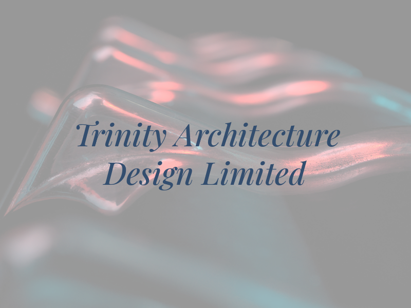 Trinity Architecture and Design Limited
