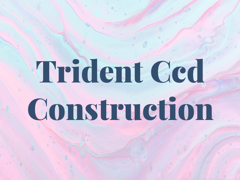 Trident Ccd Construction