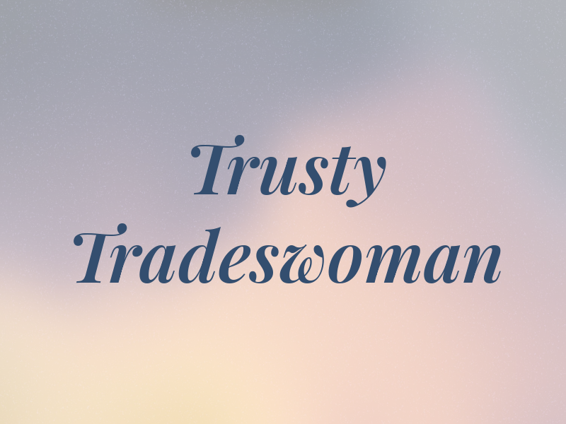 Trusty Tradeswoman