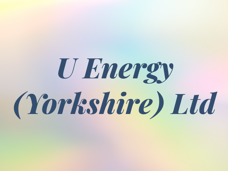 U Energy (Yorkshire) Ltd