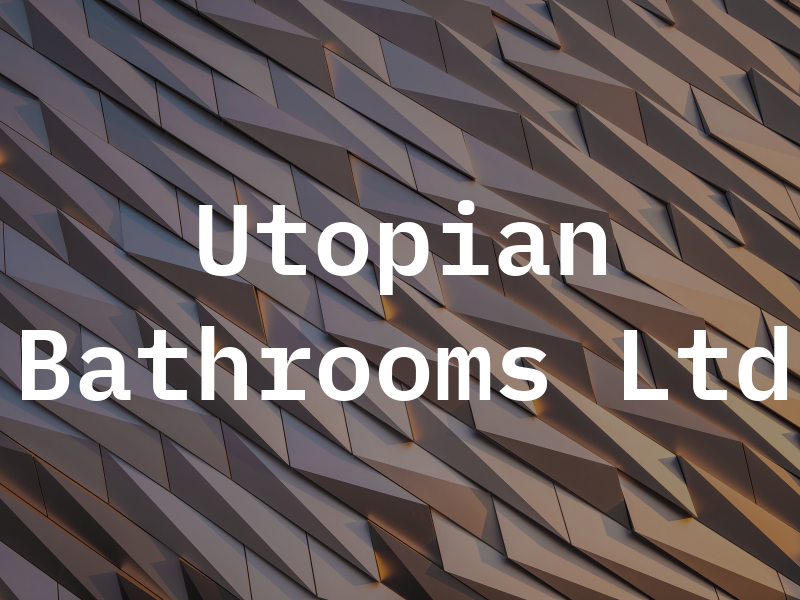 Utopian Bathrooms Ltd