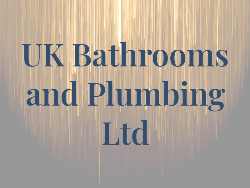 UK Bathrooms and Plumbing Ltd